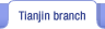 Tianjin Branch