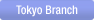 Tokyo Branch