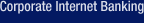 Corporate Internet Banking