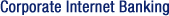 Corproate Internet Banking